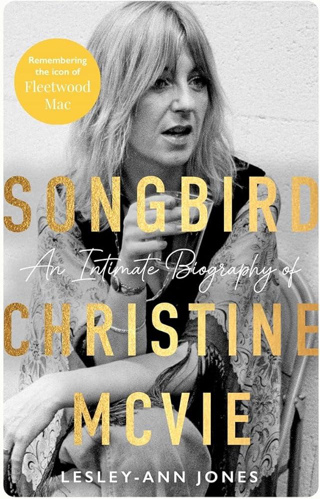 Songbird : An Intimate Biography of Christine McVie