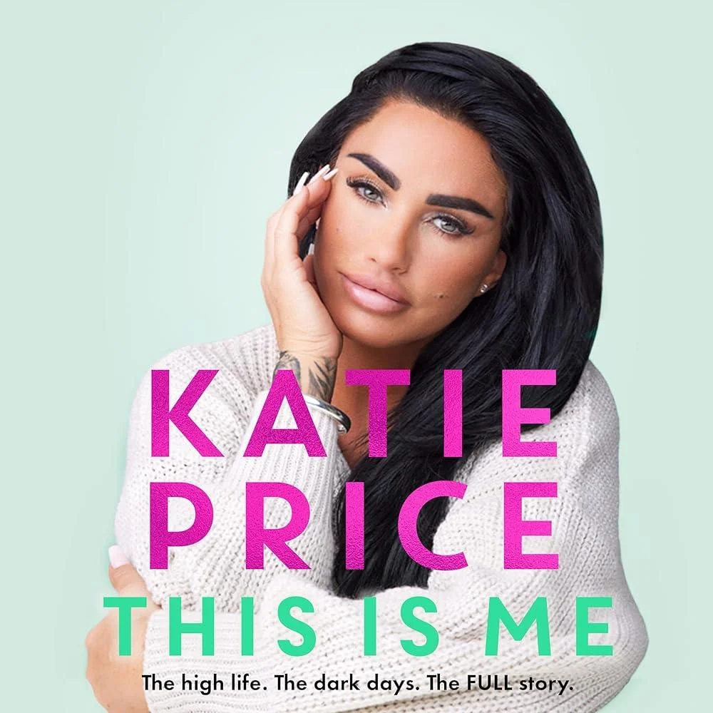 This Is Me : THE INSTANT NO.1 BESTSELLER: The high life. The dark times. The FULL story - the explosive new autobiography from Katie Price