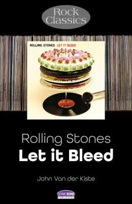 Rolling Stones: Let It Bleed : Rock Classics