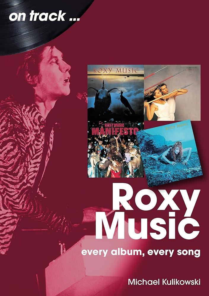 Roxy Music On Track : Every Album, Every Song