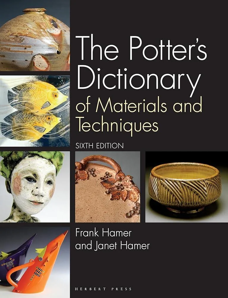 The Potter's Dictionary : Of Materials and Techniques