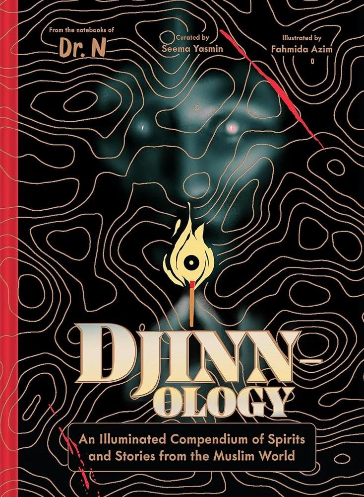 Djinnology : An Illuminated Compendium of Spirits and Stories from the Muslim World