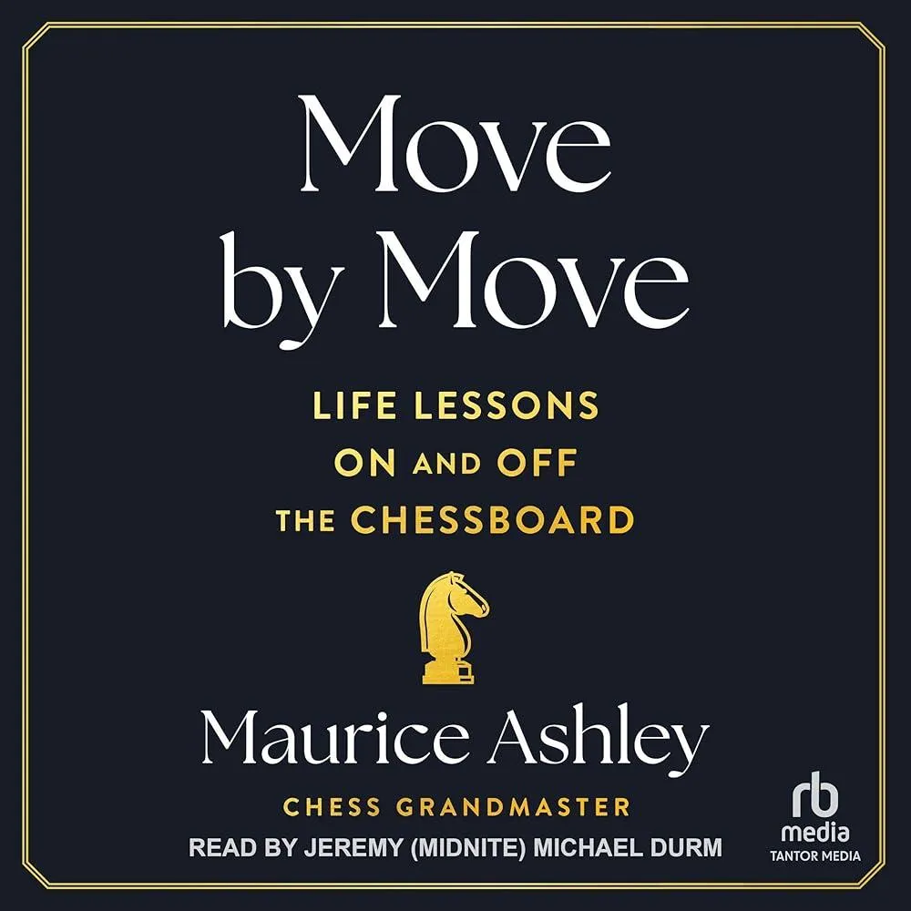 Move by Move : Life Lessons on and off the Chessboard