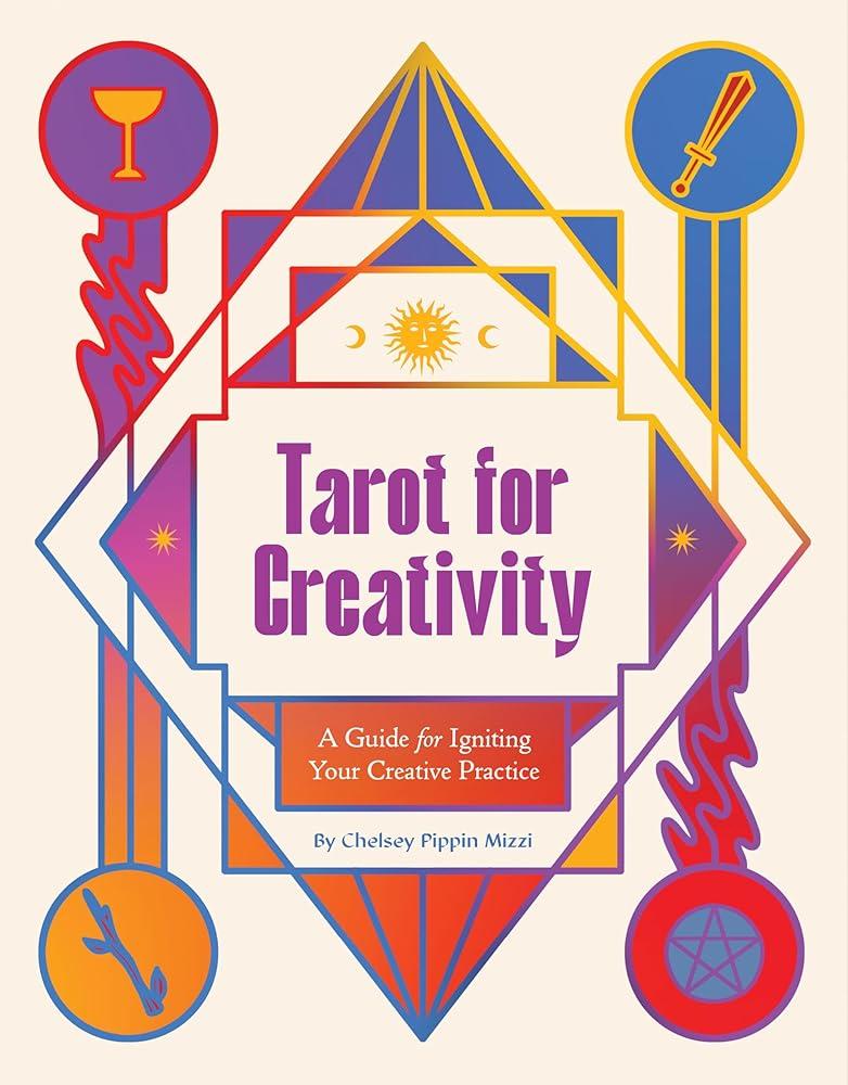 Tarot for Creativity : A Guide for Igniting Your Creative Practice