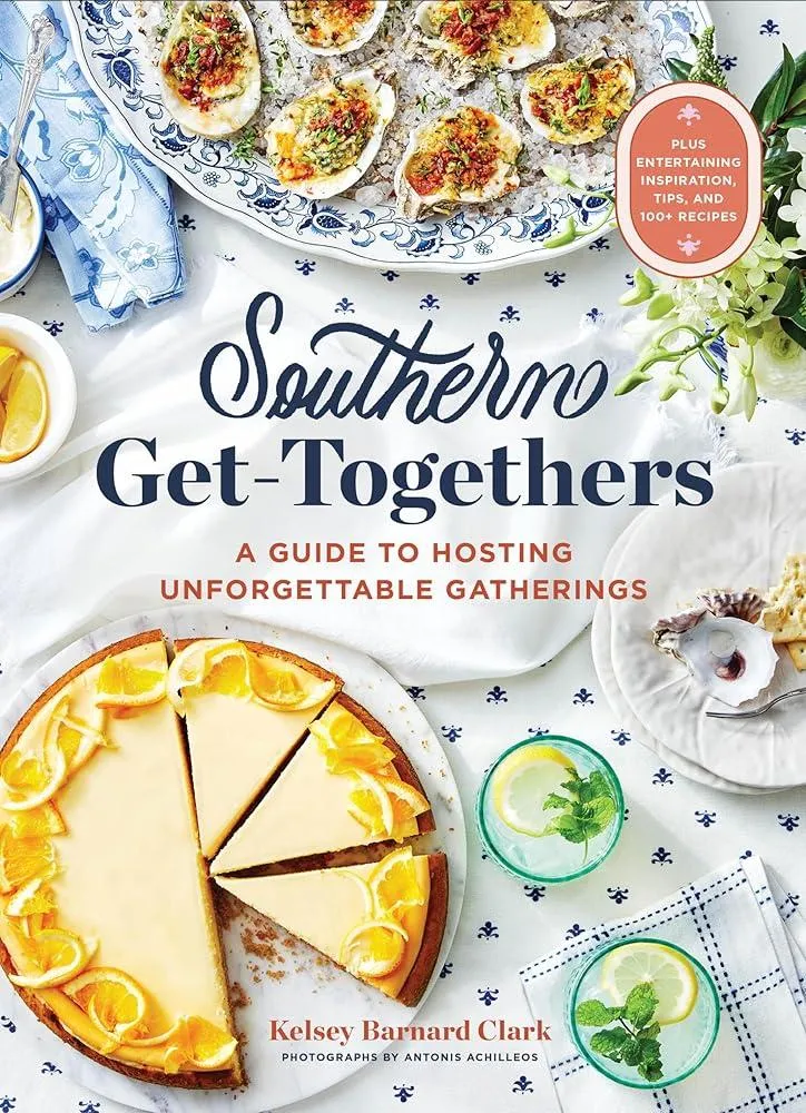 Southern Get-Togethers : A Guide to Hosting Unforgettable Gatherings