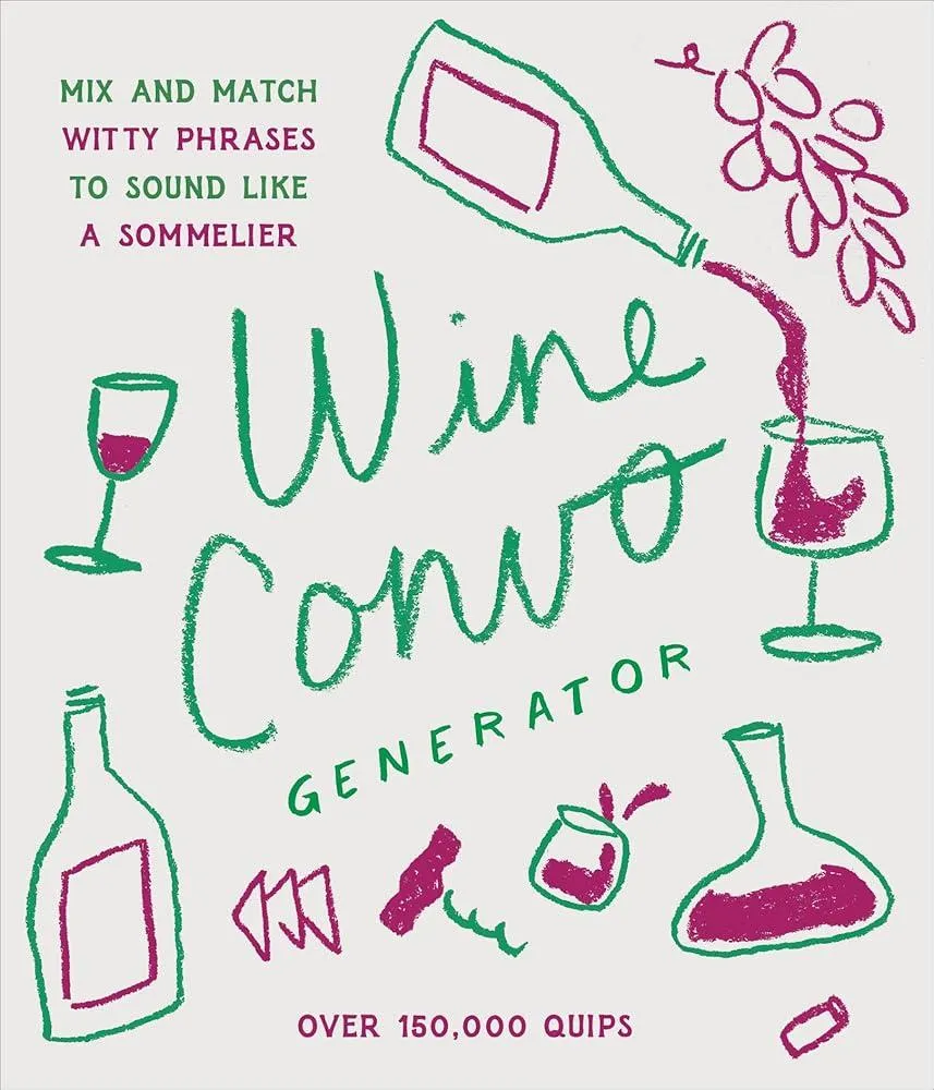 Wine Convo Generator : Mix and Match Witty Phrases to Sound like a Sommelier