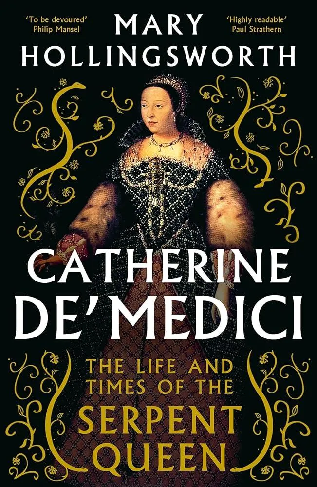 Catherine de' Medici : The Life and Times of the Serpent Queen