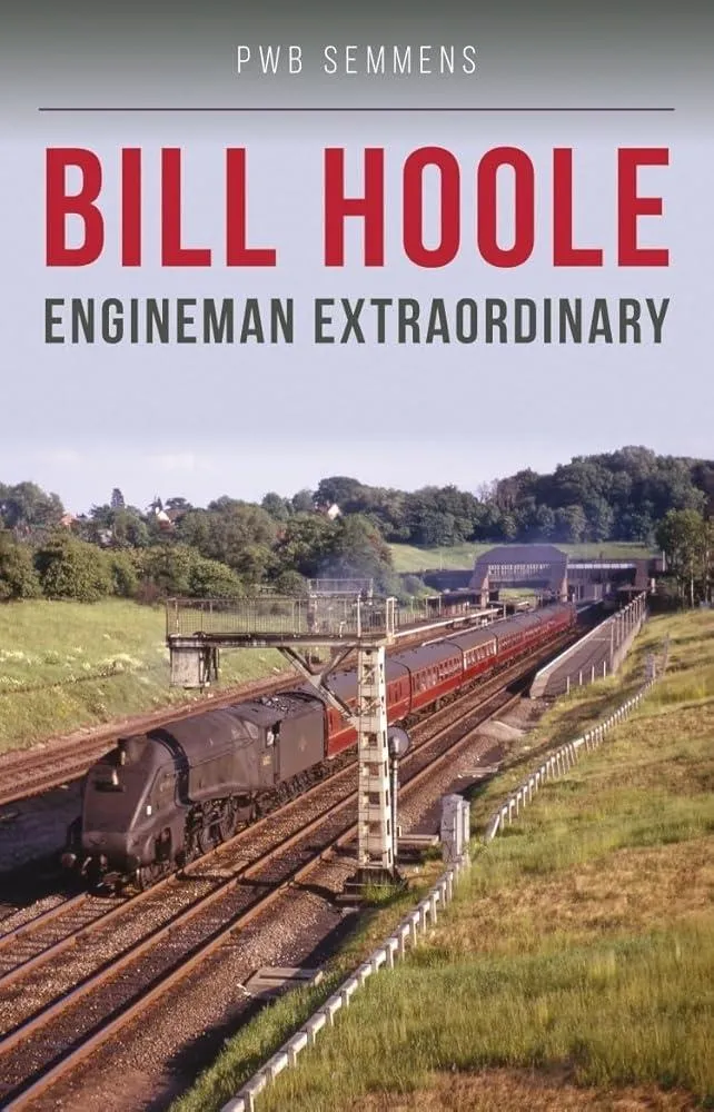 Bill Hoole : Engineman Extraordinary