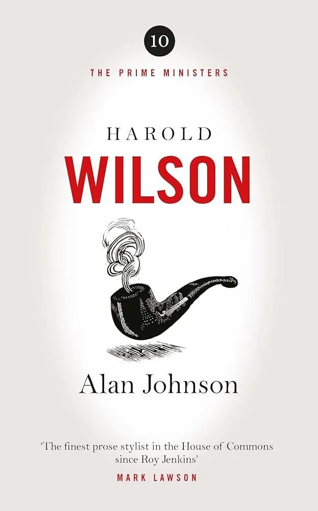 Harold Wilson : Twentieth Century Man: The Prime Ministers Series