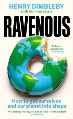 Ravenous : How to get ourselves and our planet into shape