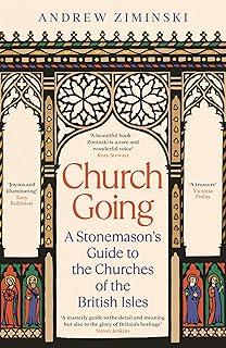 Church Going : A Stonemason's Guide to the Churches of the British Isles