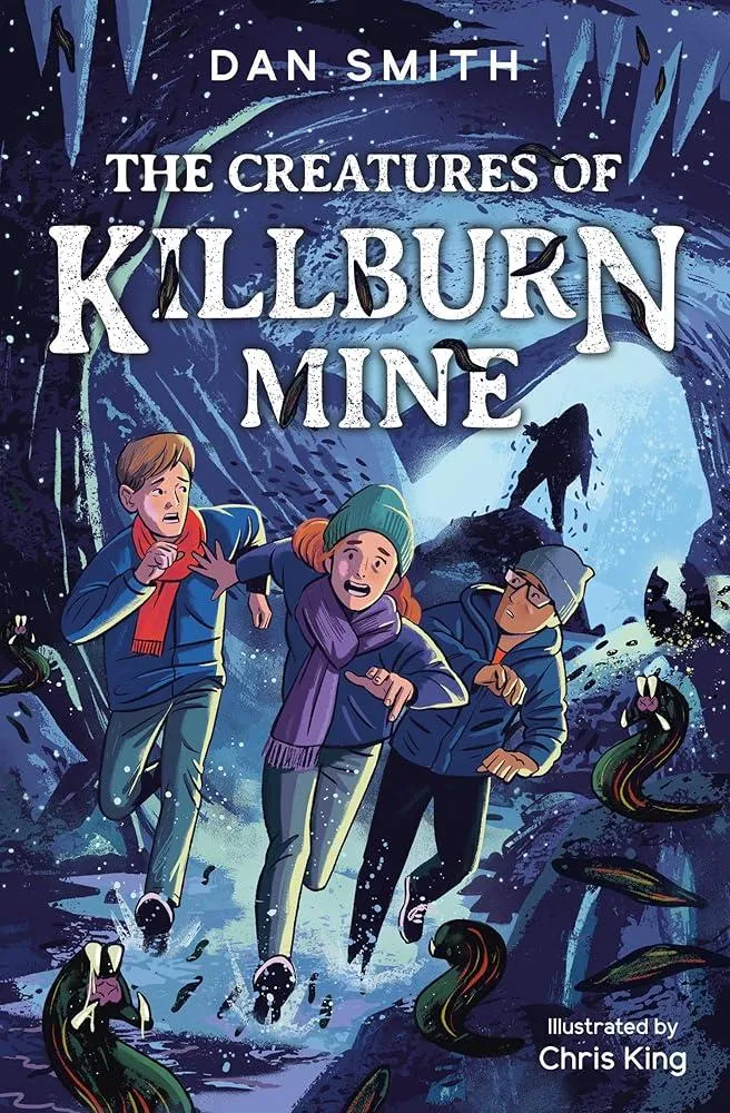 The Creatures of Killburn Mine : Book 5