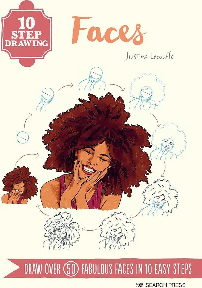 10 Step Drawing: Faces : Draw Over 50 Fabulous Faces in 10 Easy Steps