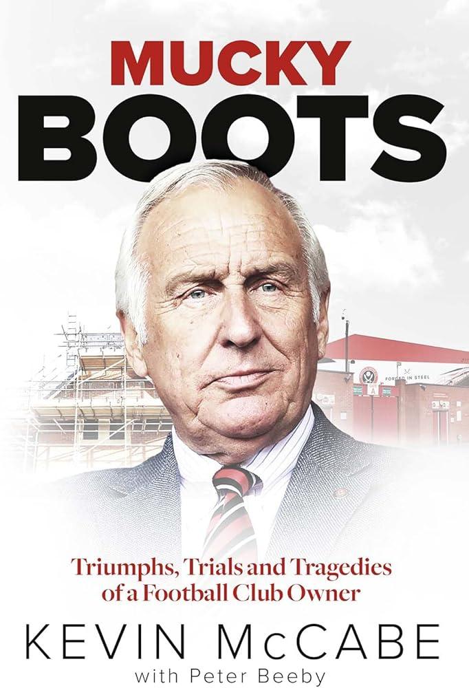 Mucky Boots : Triumphs, Trials and Tragedies of a Football Club Owner