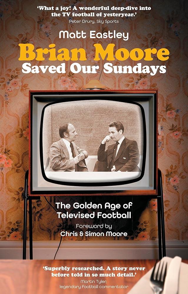 Brian Moore Saved Our Sundays : The Golden Age of Televised Football