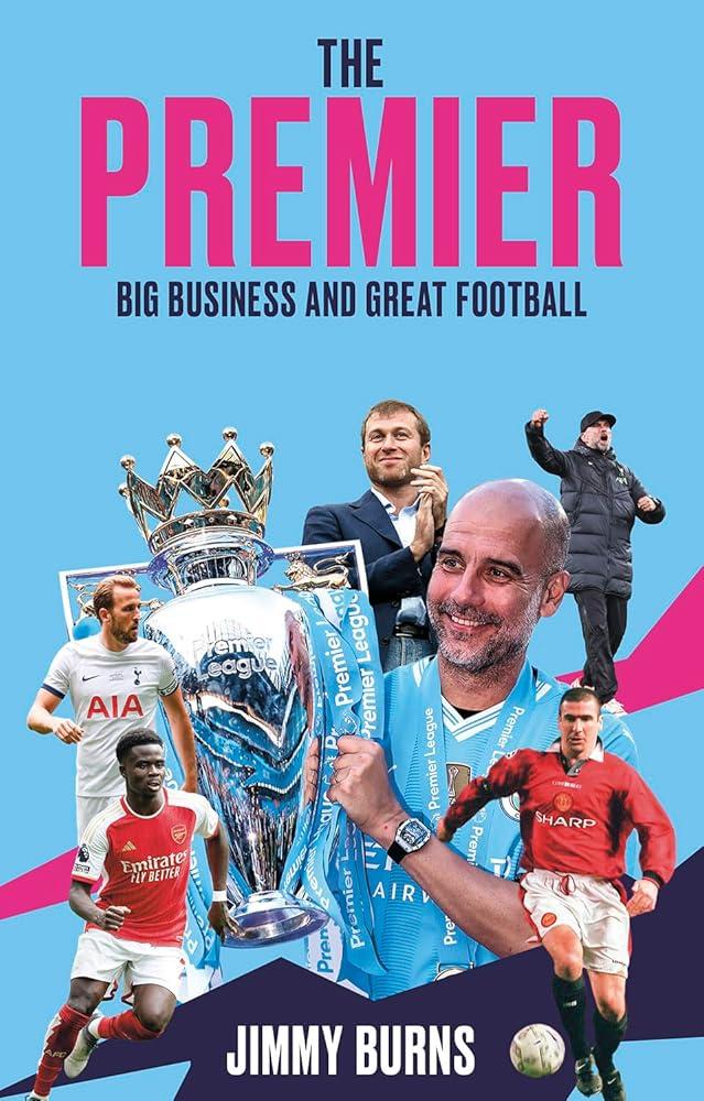 The Premier : Big Business and Great Football