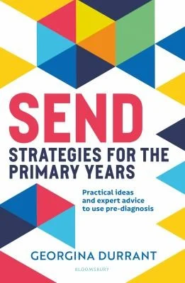 SEND Strategies for the Primary Years : Practical ideas and expert advice to use pre-diagnosis