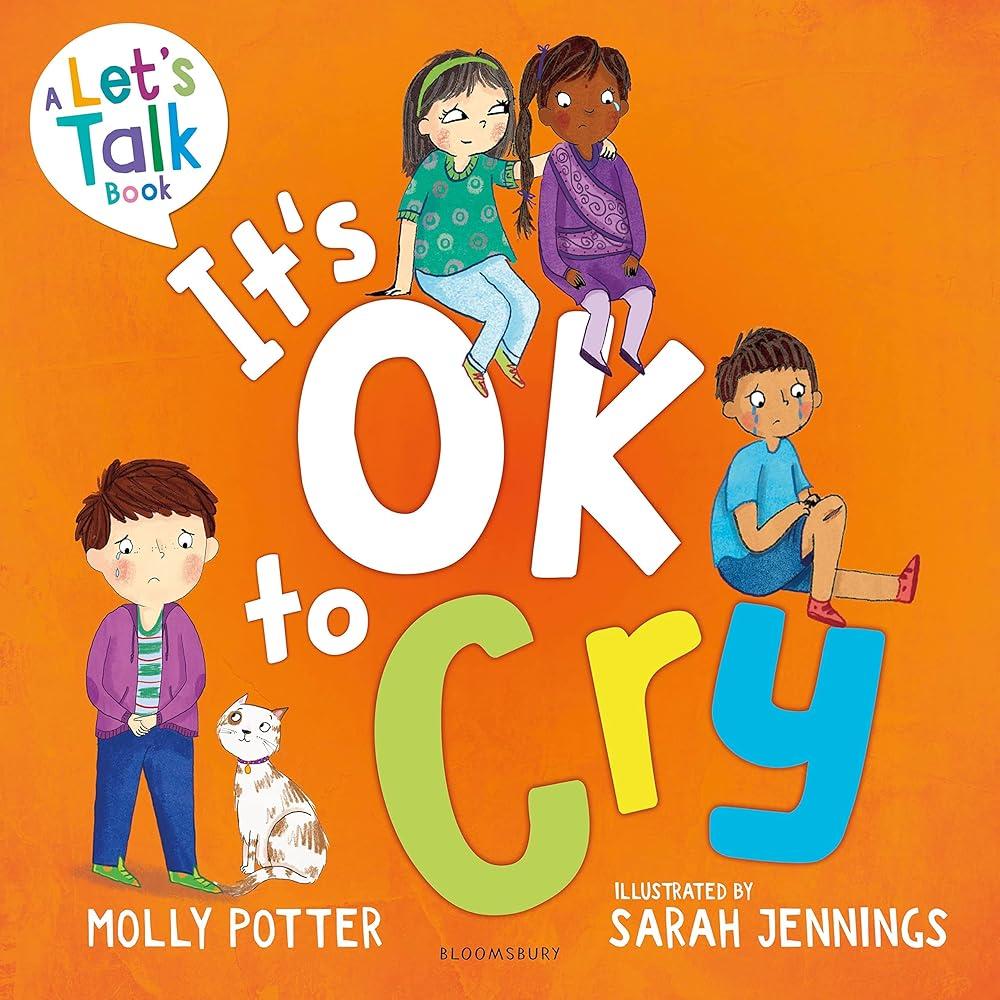 It's OK to Cry : A Let’s Talk picture book to help children talk about their feelings