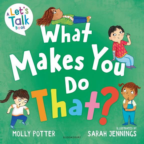 What Makes You Do That? : A Let’s Talk picture book to help children understand their behaviour and emotions