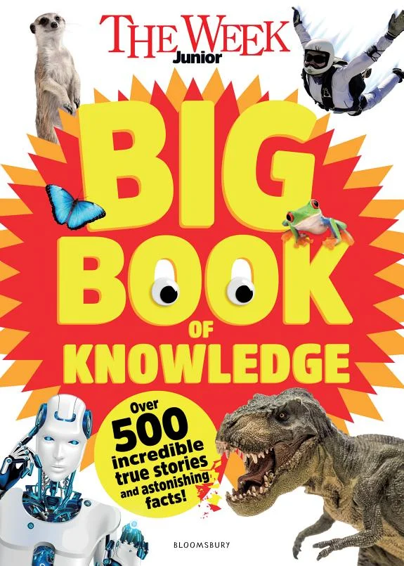 The Week Junior Big Book of Knowledge : The ultimate book for curious kids with over 500 incredible true stories and astonishing facts