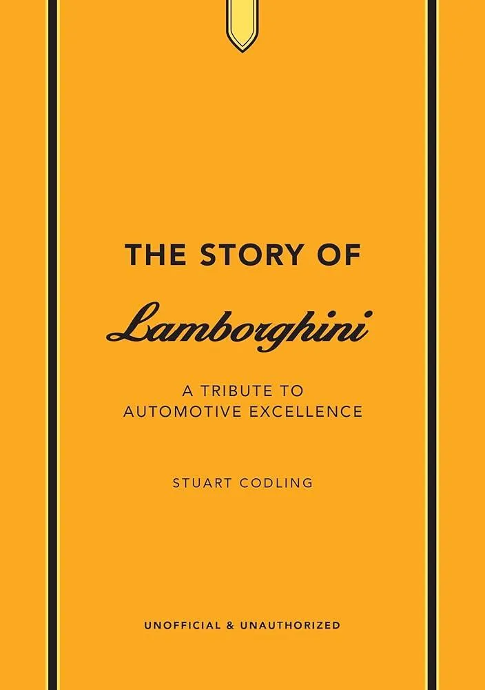 The Story of Lamborghini : A tribute to automotive excellence