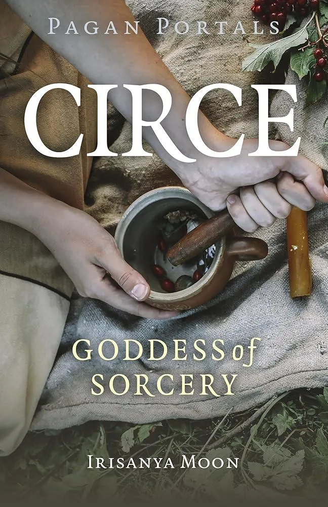 Pagan Portals - Circe : Goddess of Sorcery