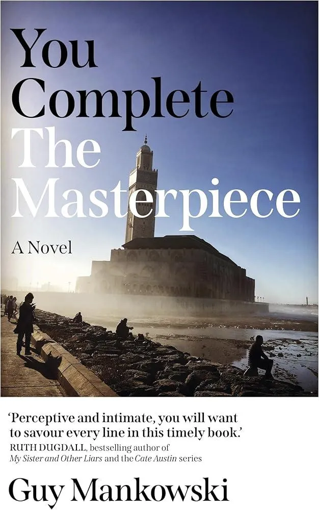 You Complete the Masterpiece : A Novel