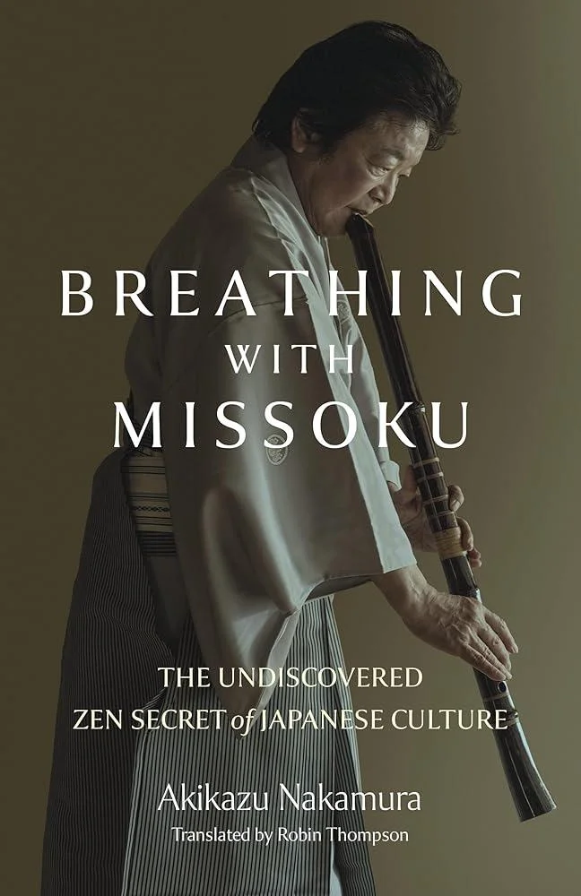 Breathing with Missoku : The Undiscovered Zen Secret of Japanese Culture