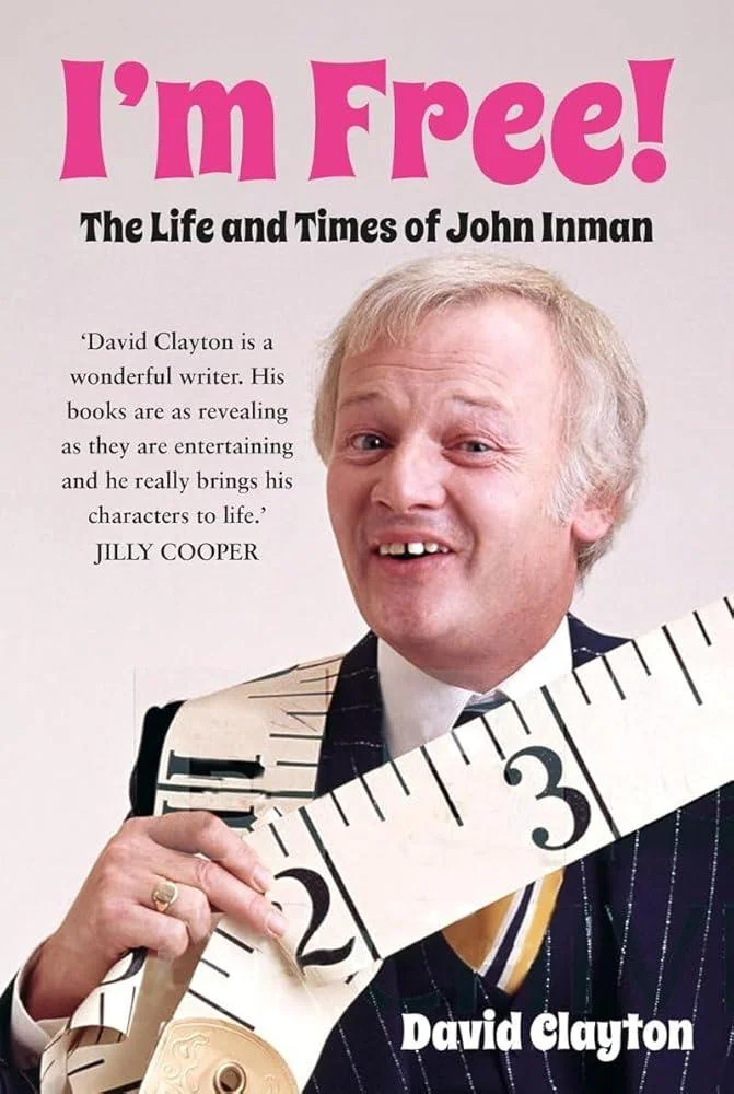 I'm Free! : The Life and Times of John Inman