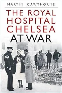 The Royal Hospital Chelsea at War