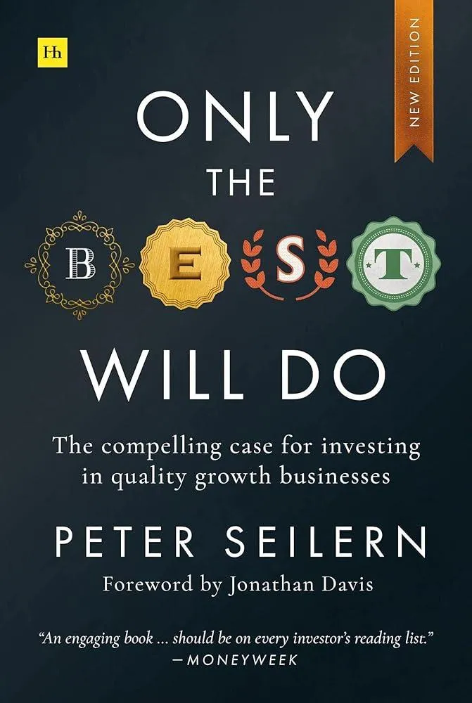 Only the Best Will Do : The compelling case for investing in quality growth businesses