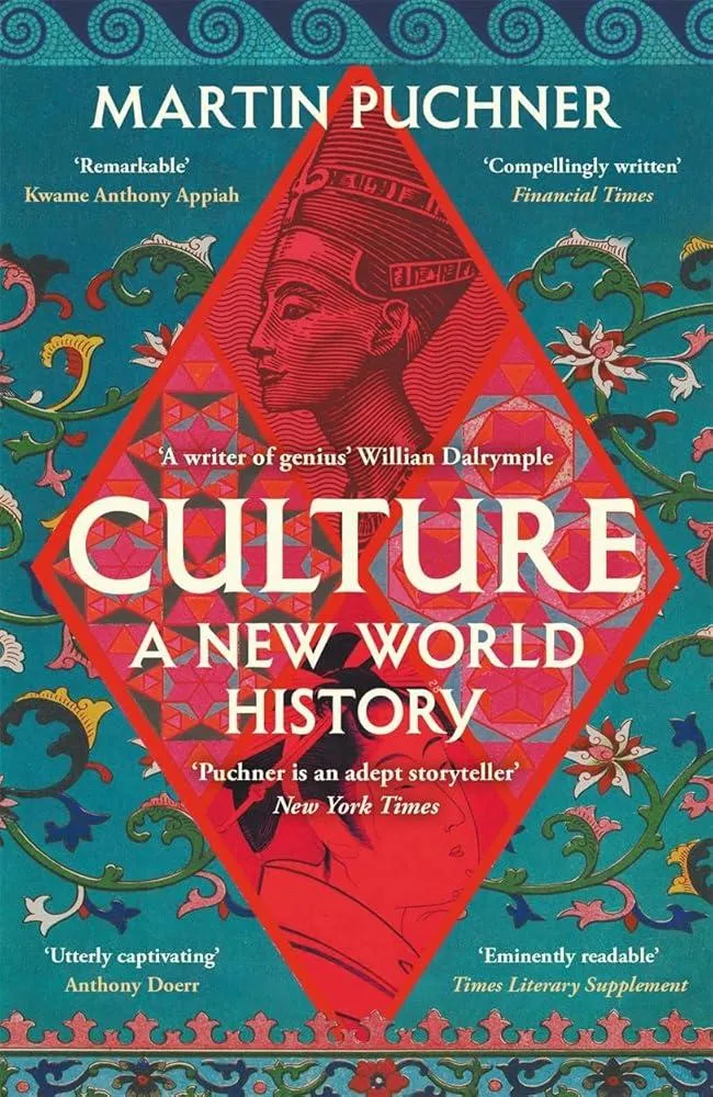 Culture : The surprising connections and influences between civilisations. ‘Genius' - William Dalrymple