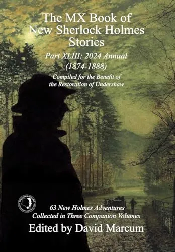 The MX Book of New Sherlock Holmes Stories Part XLIII : 2024 Annual 1874-1888 : 43