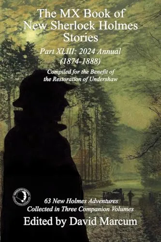 The MX Book of New Sherlock Holmes Stories Part XLIII : 2024 Annual 1874-1888 : 43