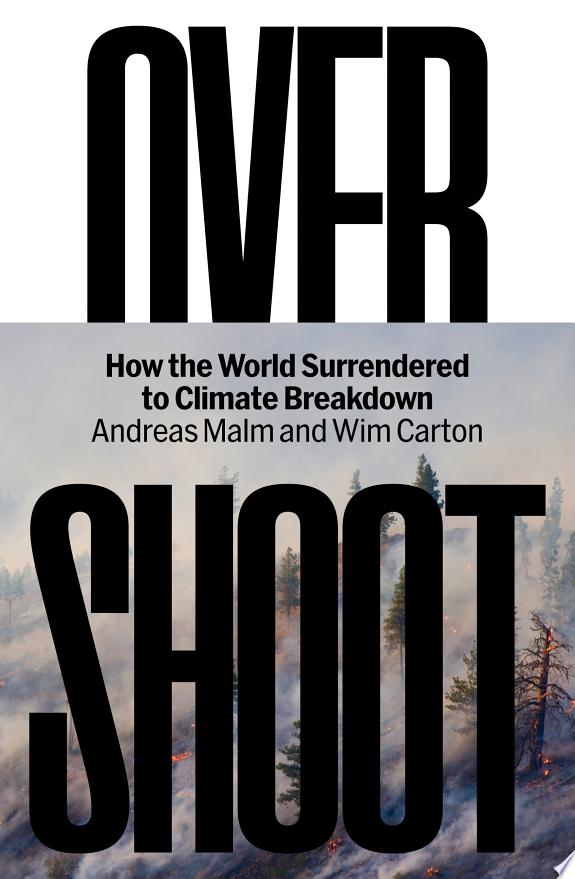 Overshoot : How the World Surrendered to Climate Breakdown