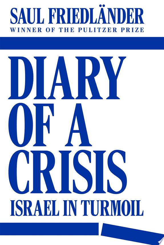 Diary of a Crisis : Israel in Turmoil