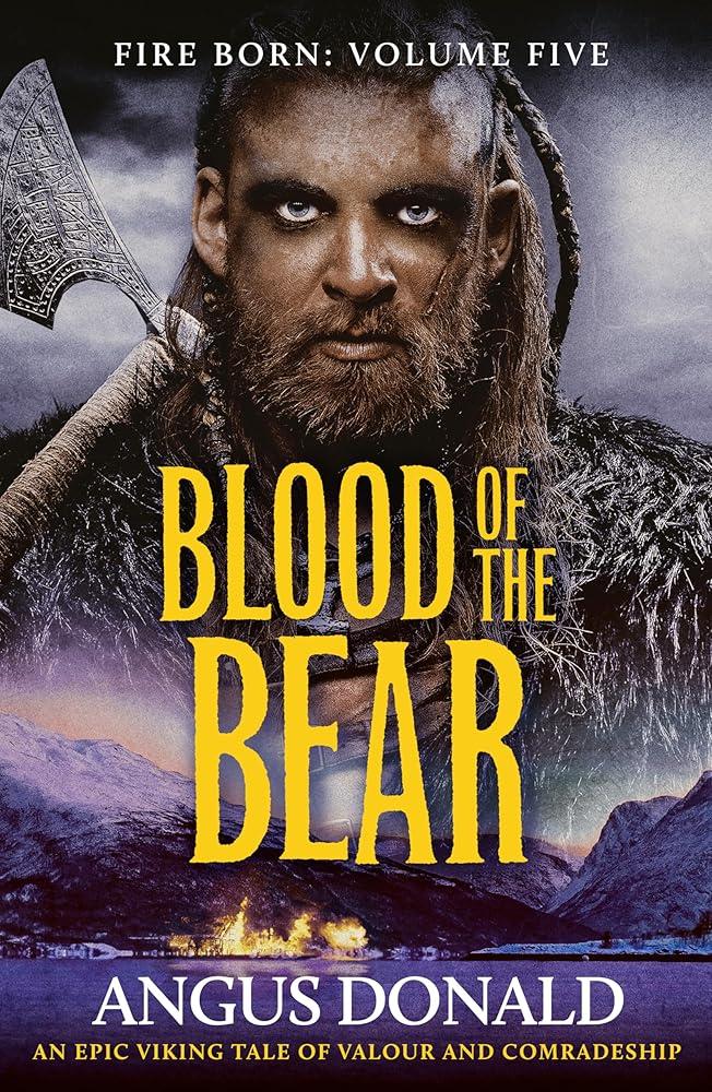 Blood of the Bear : An epic Viking tale of valour and comradeship