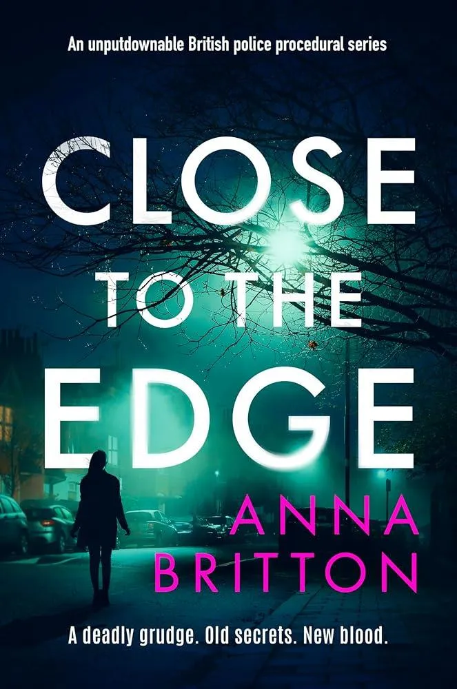 Close to the Edge : An unputdownable British police procedural series