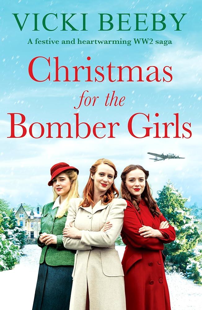 Christmas for the Bomber Girls : A festive and heartwarming WW2 saga