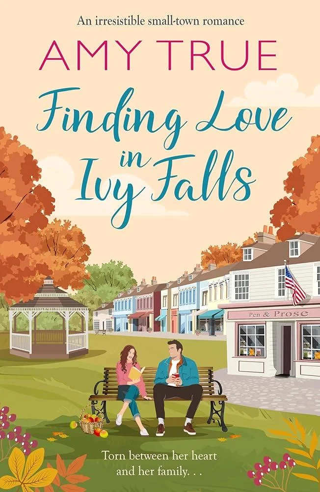 Finding Love in Ivy Falls : An irresistible small town friends-to-lovers romance