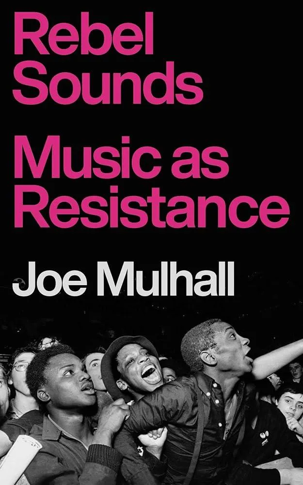 Rebel Sounds : Music as Resistance