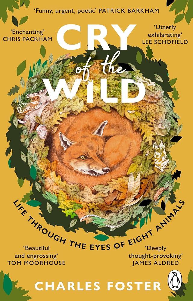 Cry of the Wild : Life through the eyes of eight animals