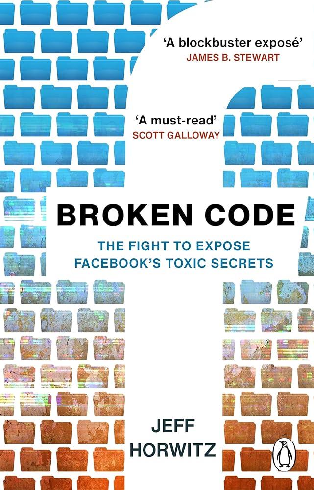 Broken Code : Inside Facebook and the fight to expose its toxic secrets