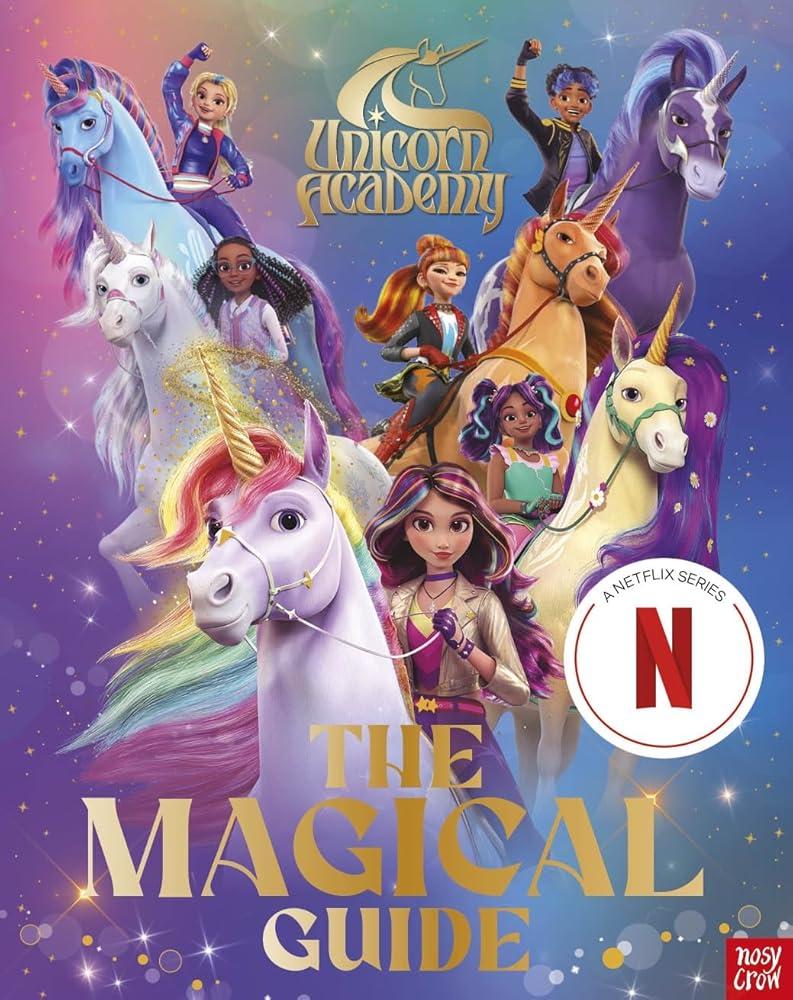 Unicorn Academy: The Magical Guide : The perfect introduction for fans of the hit Netflix show