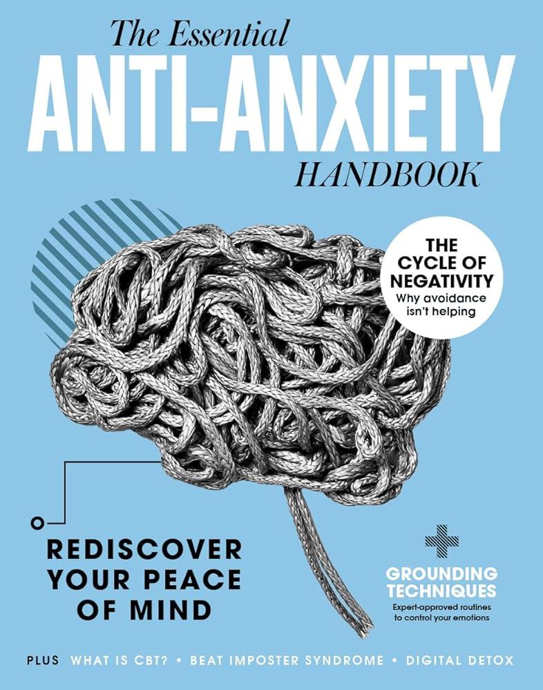 The Anti-Anxiety Handbook : Rediscover Your Peace of Mind