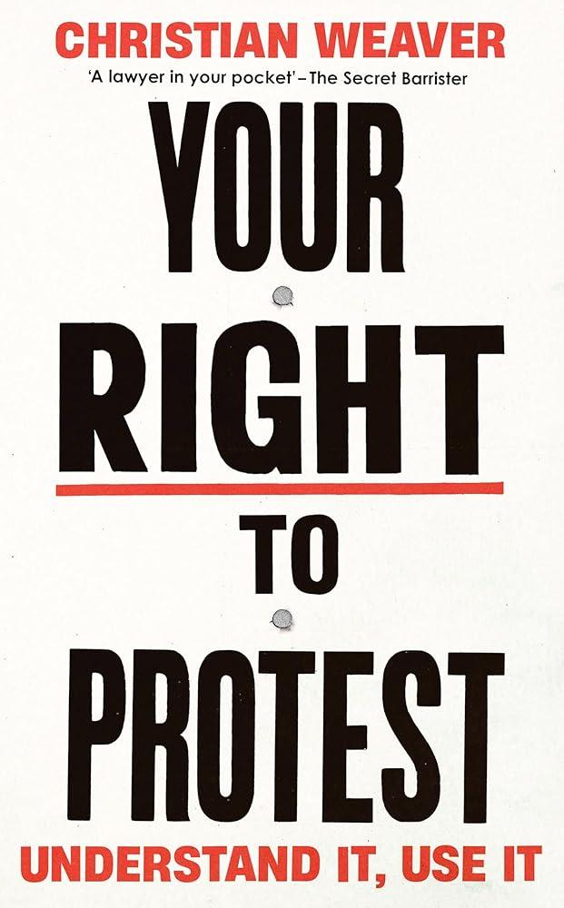 Your Right to Protest : Understand It, Use It