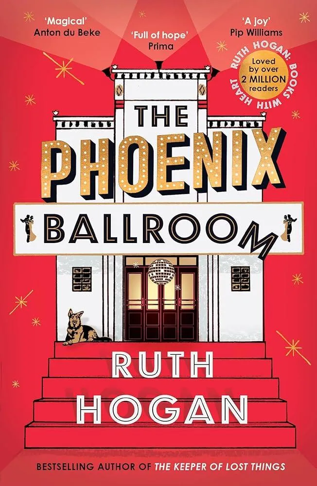 The Phoenix Ballroom : The brand-new emotional and uplifting read from the bestselling author of The Keeper of Lost Things