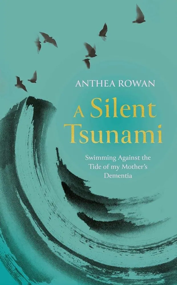 A Silent Tsunami : Swimming Against the Tide of my Mother's Dementia