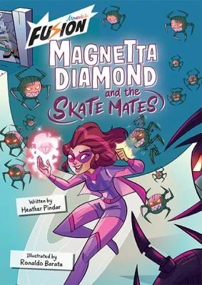 Magnetta Diamond and the Skate Mates : (Fusion Reader)