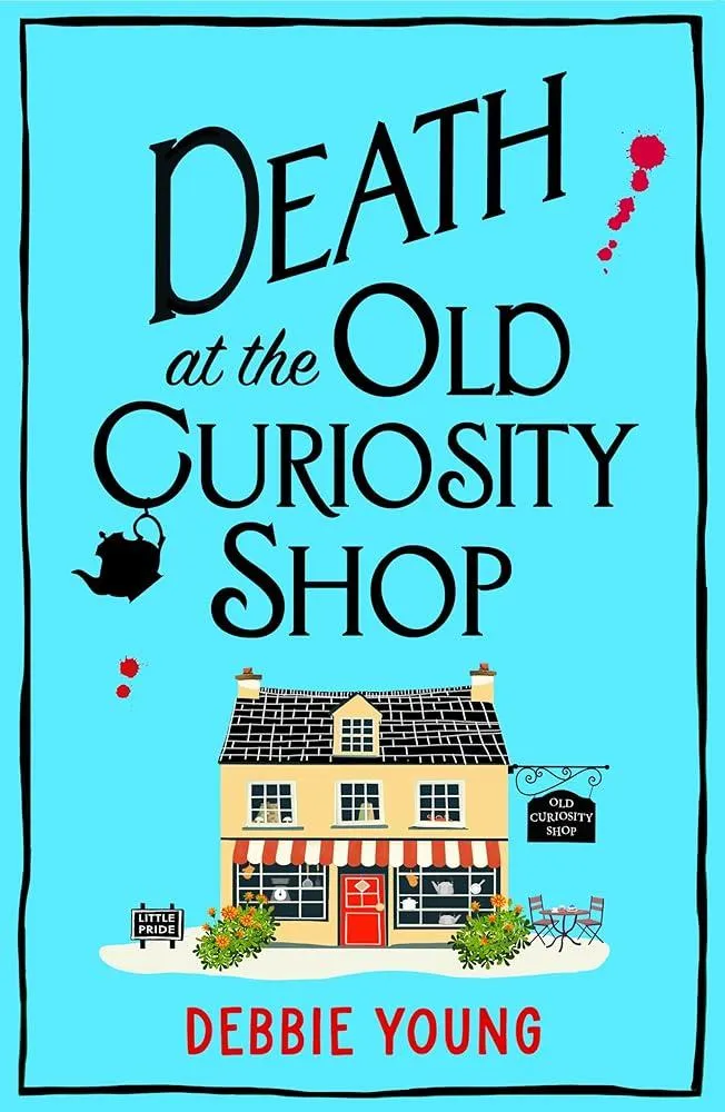 Death at the Old Curiosity Shop : Start a BRAND NEW page-turning cosy mystery series from Debbie Young for 2024